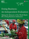 Doing Business: An Independent Evaluation (eBook): Taking the Measure of the World Bank-IFC Doing Business Indicators
